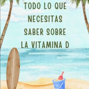 Doctora Odile Fernández Ebook Todo lo que secesitas saber sobre la Vitamina D
