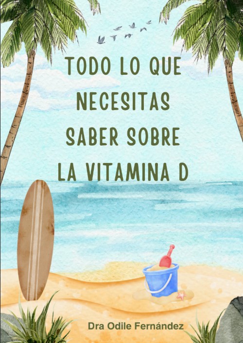 Doctora Odile Fernández Ebook Todo lo que secesitas saber sobre la Vitamina D